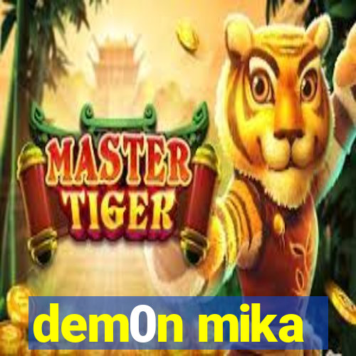 dem0n mika
